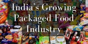 India's Growing Packaged Food Industry