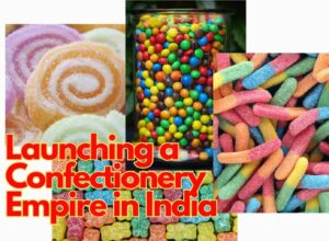 Launching a Confectionery Empire in India