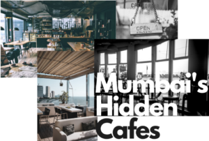 Mumbai's Hidden Cafes