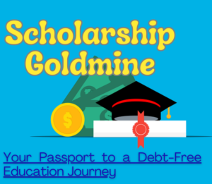 Scholarship Goldmine Your Passport to a Debt-Free Education Journey – Uncover the Secrets Now!