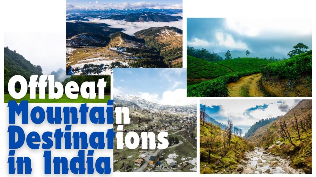 offbeat mountain destinations in india